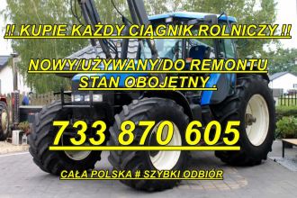 ❗❗KUPIE CIĄGNIKI ROLNICZE # 733 870 605 # KAŻDY...