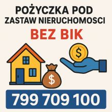 Pożyczka pod zastaw nieruchomości - bez BIK